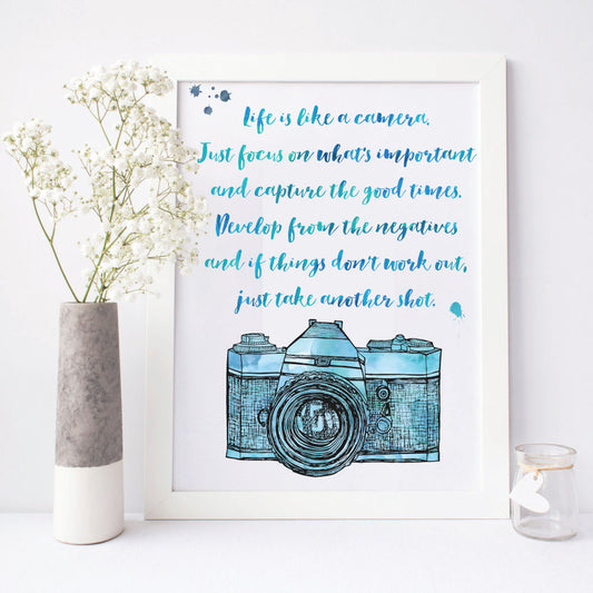 'Life Is Like A Camera' Inspirational Print